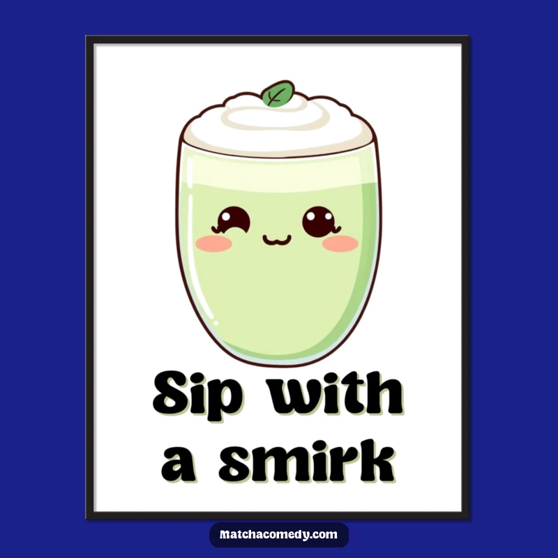 Funny Kawaii Matcha Art Print - Cheeky Smirk Digital Download, Instant Funny Gift Decor