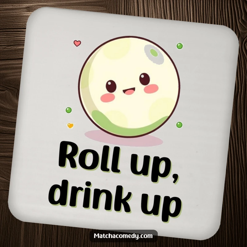 Funny Kawaii matcha ball depicted playfully rolling on a coaster, offering humorous surface protection.