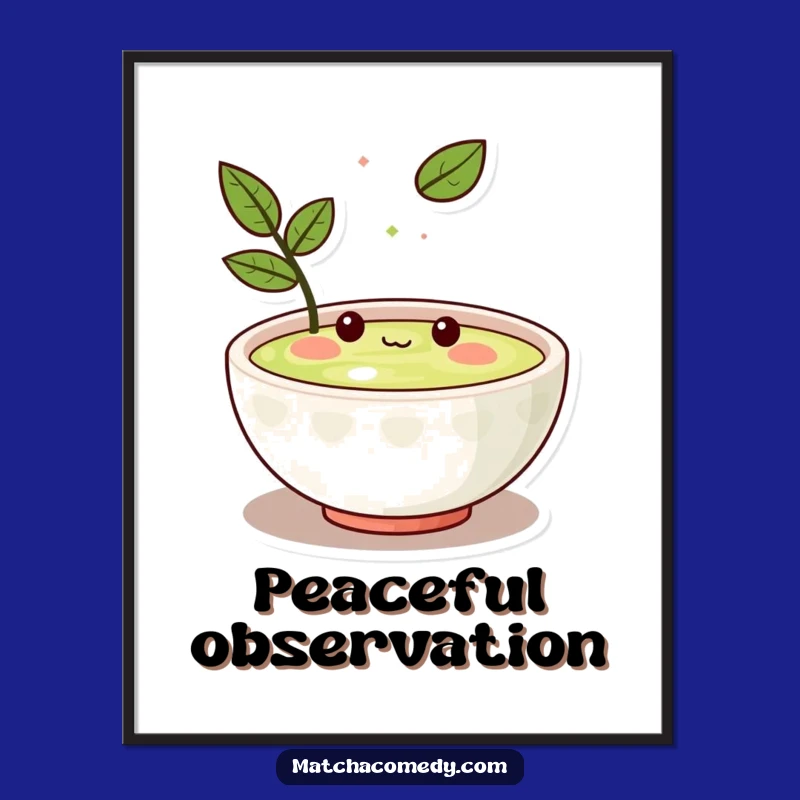 Funny Kawaii Matcha Bowl Poster - Amused Character Art, Great Gift Idea