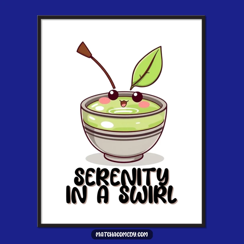 Funny Kawaii Matcha Bowl Poster: Amused Leaf Art, Perfect Funny Gift for Decor