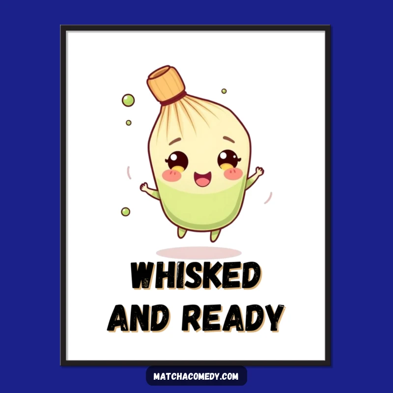 Funny Matcha Whisk Poster: Merry Spinning Art - Whimsical Funny Gift!