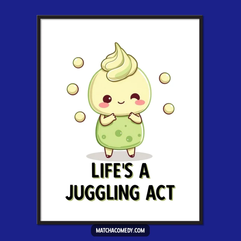 Funny Kawaii Matcha Dessert Poster - Juggling Character Art, Great Gift Idea