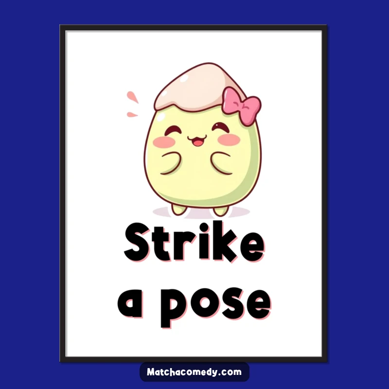 Funny Kawaii Matcha Mochi Pose Poster - Silly Wall Art for a Cheerful Space