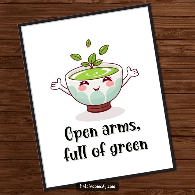 Funny Free Printable Wall Art: A happy matcha bowl with outstretched arms offers a warm, inviting gesture, radiating friendly vibes.