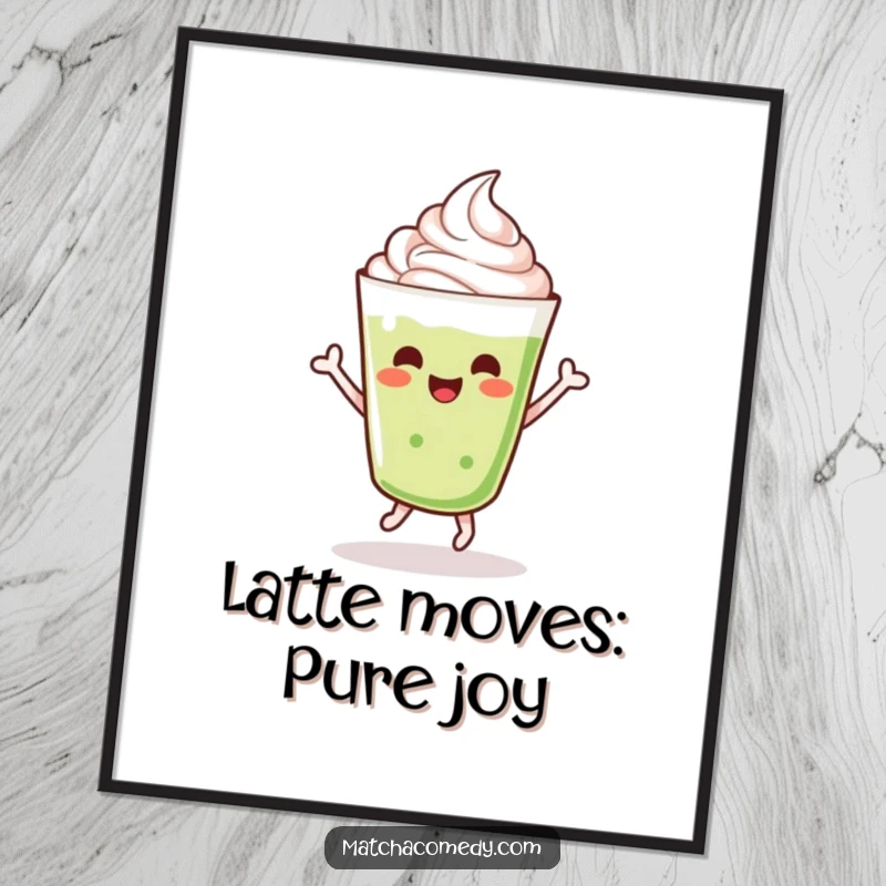 Funny Free Printable Wall Art: Cheerful kawaii matcha latte with whipped cream, doing a happy jig.