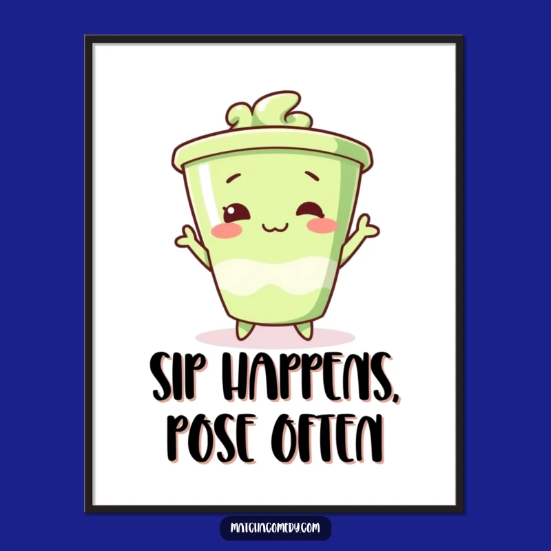 Free Printable Wall Art: Silly Matcha Cup Pose Funny Downloadable Gift