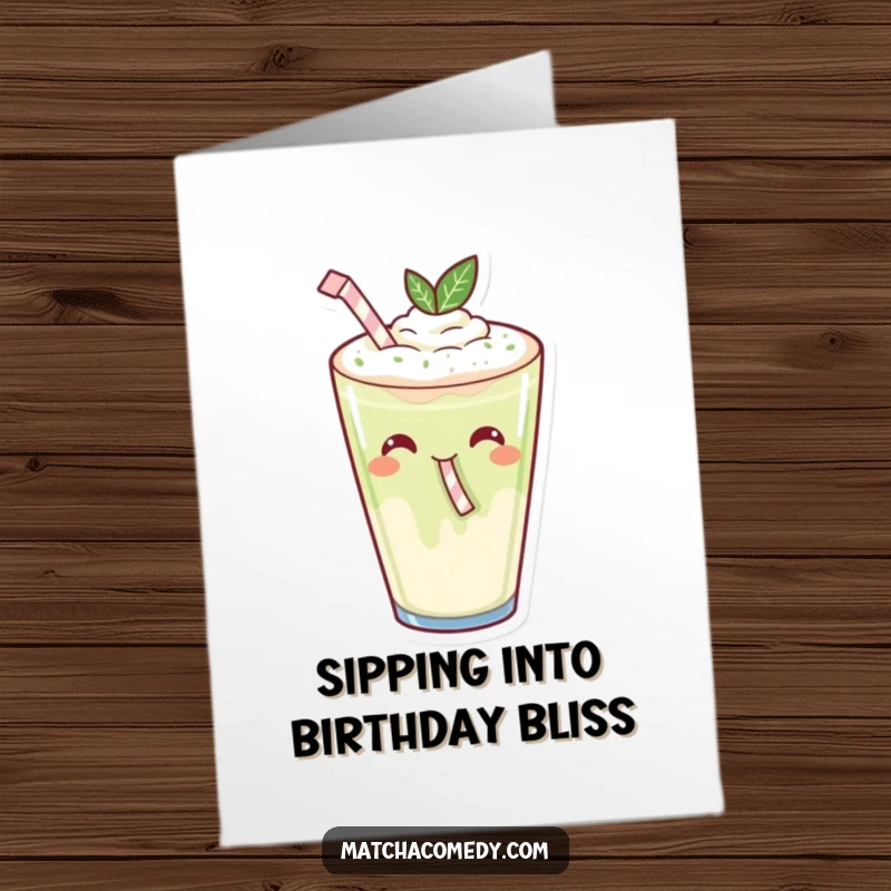 Funny Free Printable Birthday Card: A kawaii matcha latte with a tiny straw is sipping with pure, unadulterated glee.