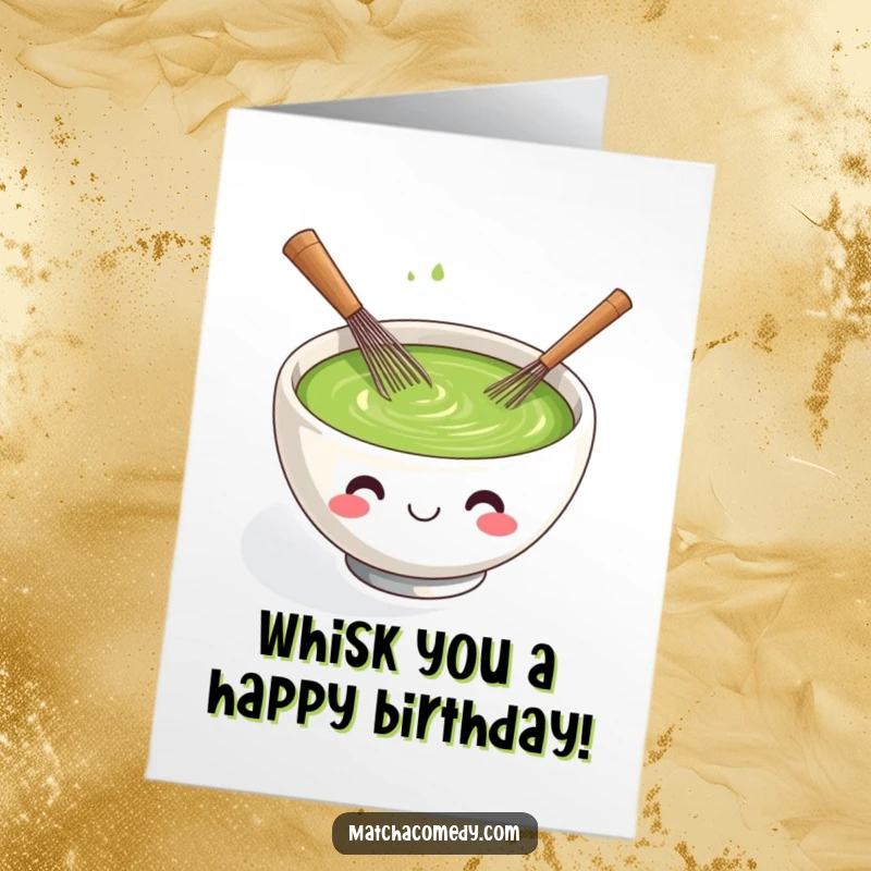 Funny Free Printable Birthday Card: Smiling kawaii matcha bowl whisking itself, celebrating a birthday with quirky energy.