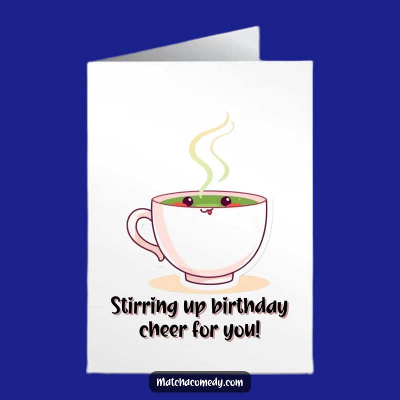 Free Printable Happy Stirring Matcha Birthday Card: Funny Downloadable Gift for Tea Lovers
