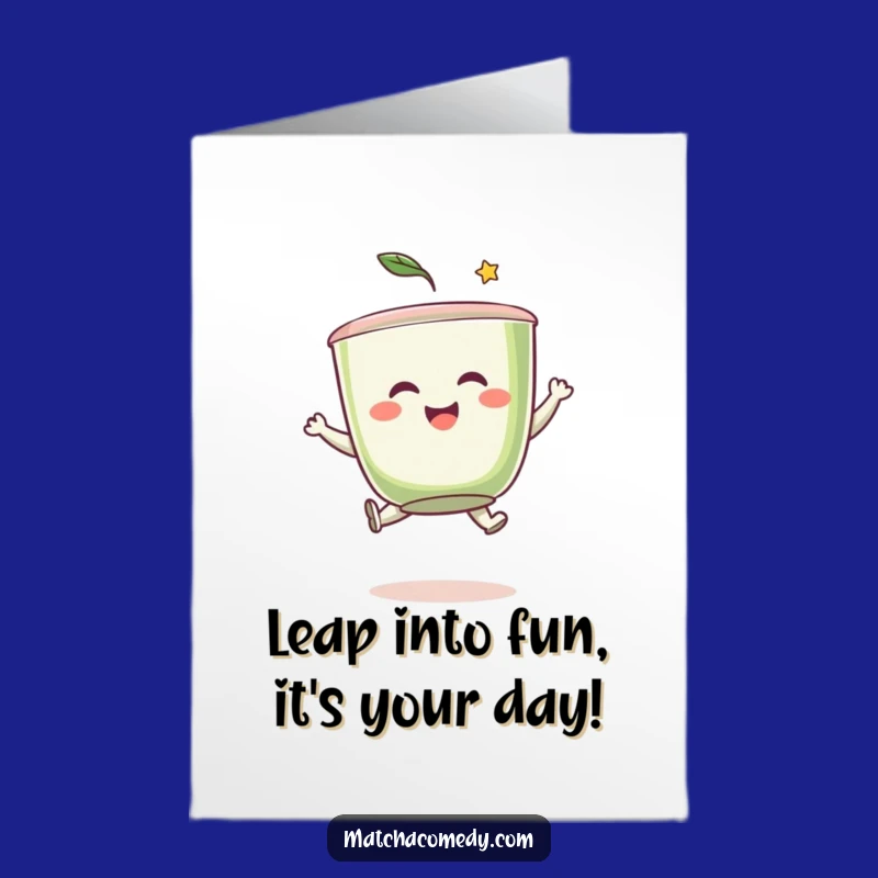Free Printable Leap of Joy Matcha Birthday Card: Funny Downloadable Gift for Tea Lovers