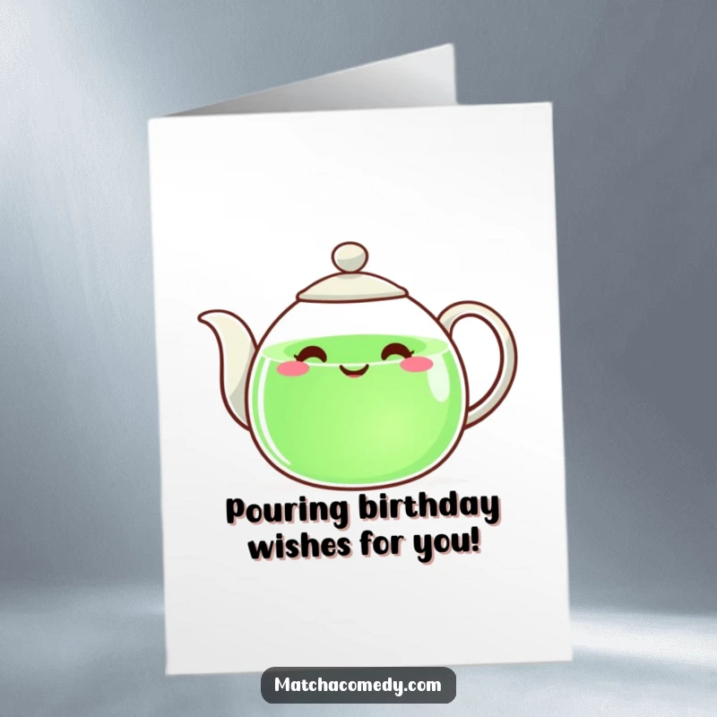 Funny Free Printable Birthday Card: A happy teapot pouring green liquid, celebrating with good cheer.