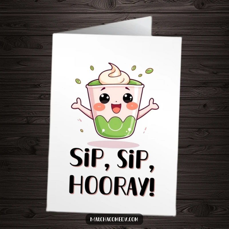 Funny Free Printable birthday card featuring a kawaii matcha cup energetically bouncing with pure excitement for a birthday celebration.