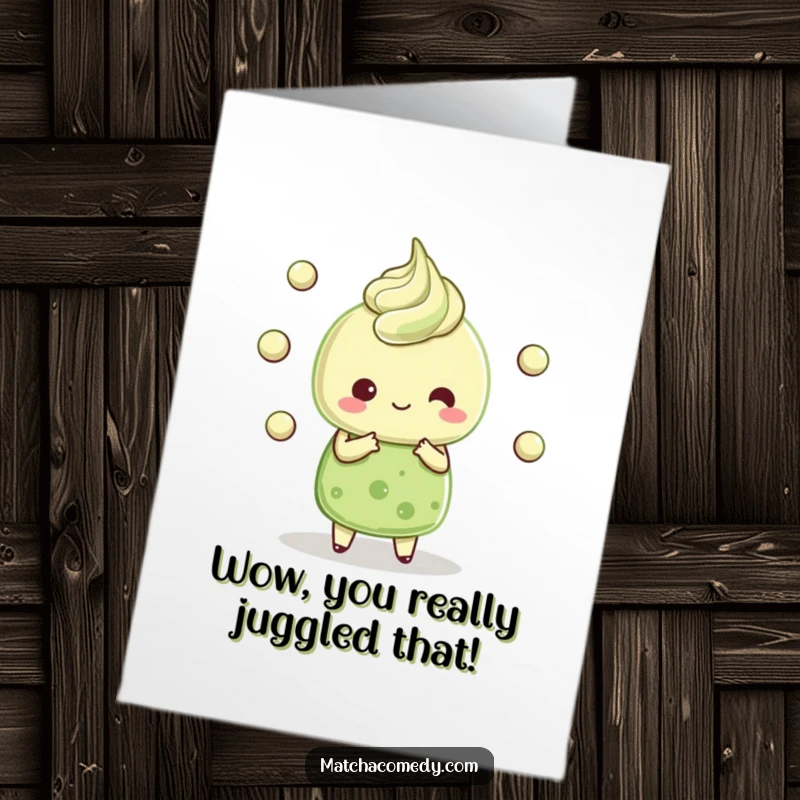 Funny Free Printable Congratulations Card featuring a kawaii matcha dessert character expertly juggling small matcha balls, celebrating a victory.