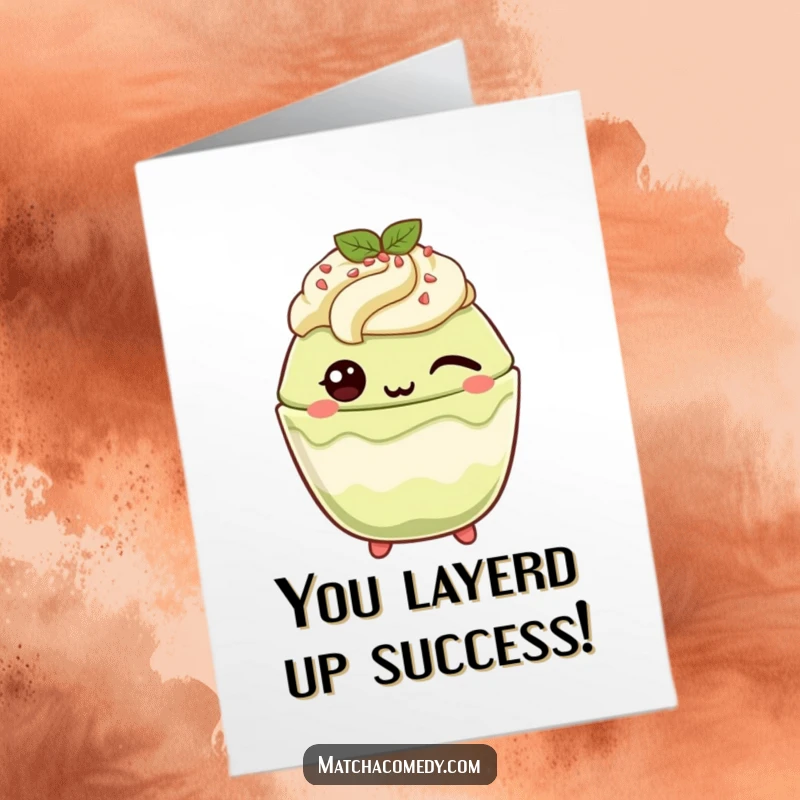 Funny Free Printable congratulations card showing a cute kawaii matcha parfait giving a playful, knowing wink.
