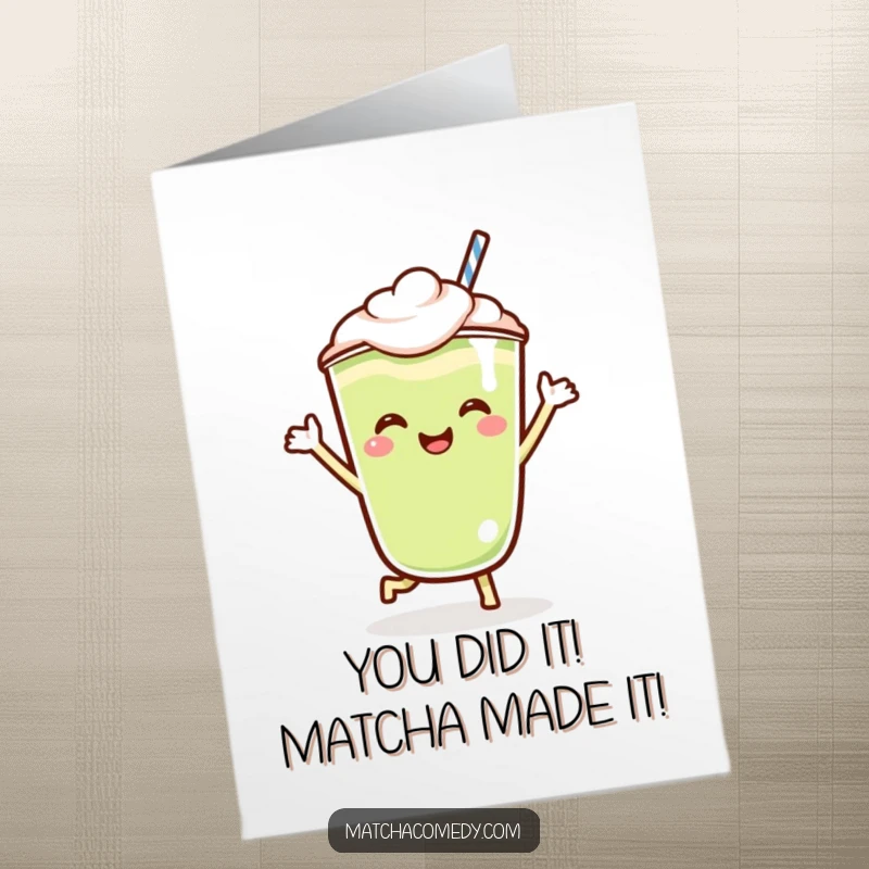 Funny Free Printable Congratulations Card: Kawaii matcha latte character doing a joyous jig to celebrate achievements with glee.