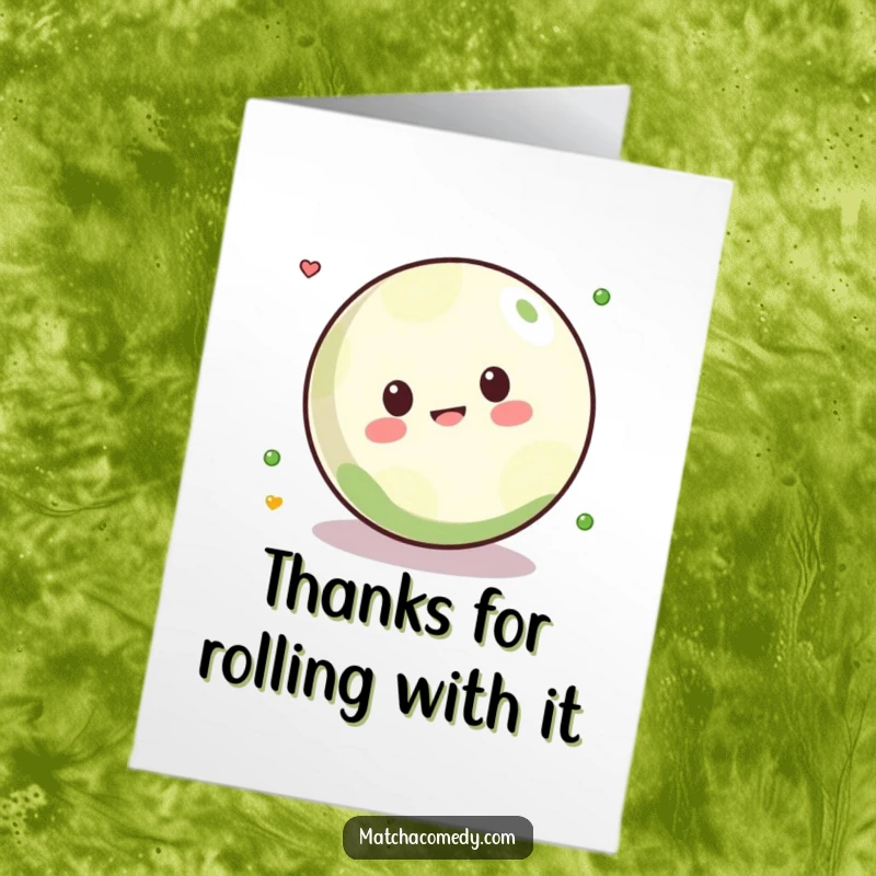 Funny Free Printable Thank You Card: Kawaii matcha ball rolling energetically, conveying happy thanks.
