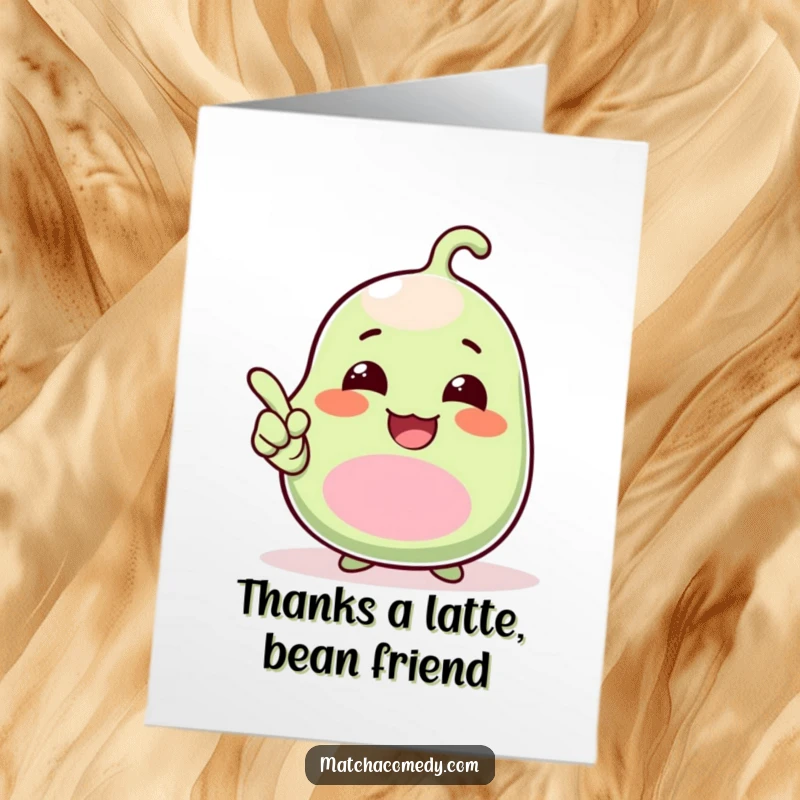 Funny free printable thank you card: a giggling kawaii matcha bean gestures upwards with pure joy and gratitude.