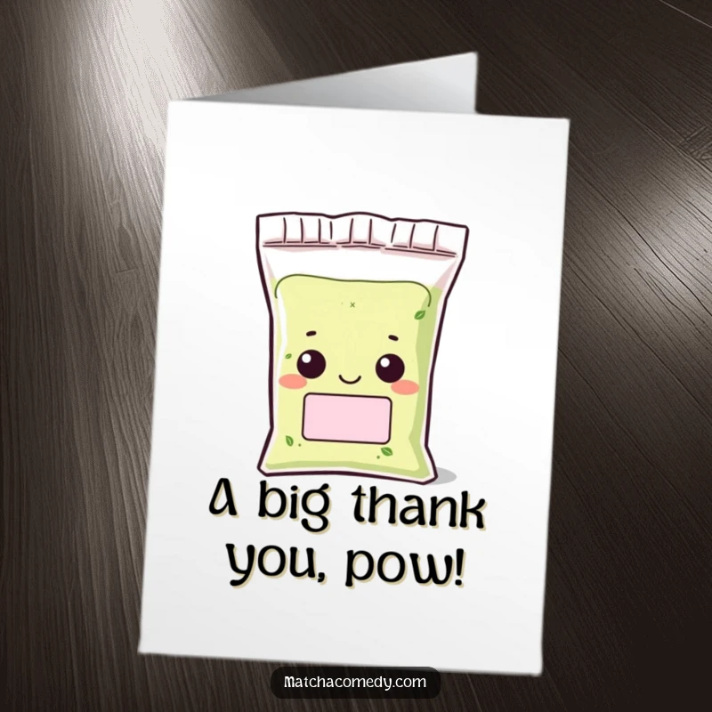 Funny Free Printable Thank You Card: Kawaii matcha powder bag character peeking out with a grin, conveying thanks with warmth.
