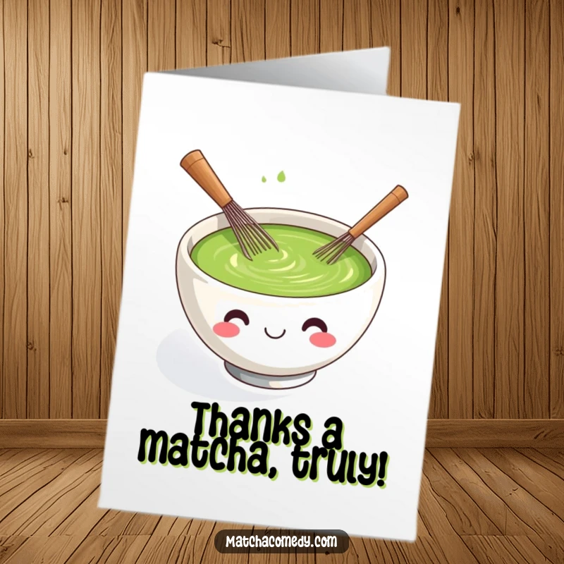 Funny Free Printable Thank You Card: A smiling kawaii matcha tea bowl happily whisking itself with a tiny whisk, sending thanks.