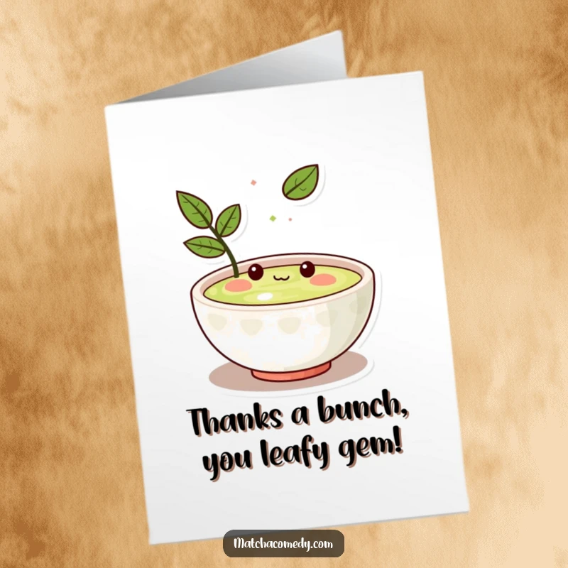 Funny Free Printable Thank You Card with a kawaii matcha bowl character looking amused by a single leaf floating on its surface, conveying thanks.