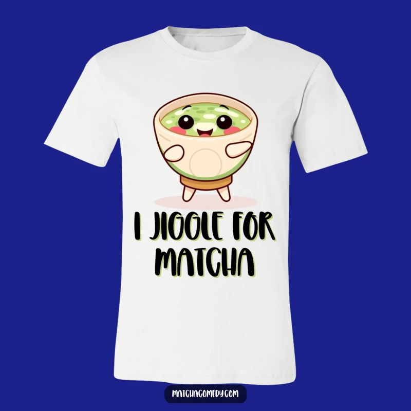 Funny Matcha Bowl T-Shirt: Dancing Jig Design, Joyful Tea Apparel, Excellent Funny Gift!